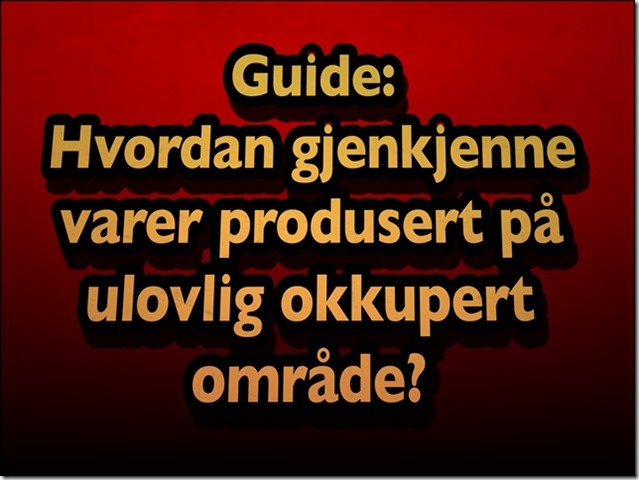 Tittelbilde - Hvordan gjenkjenne varer produsert på ulovlig okkupert område